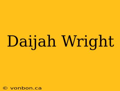 Daijah Wright