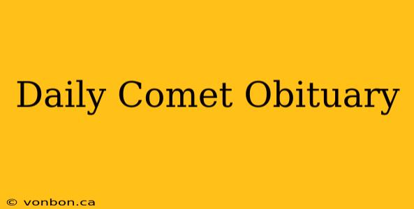 Daily Comet Obituary