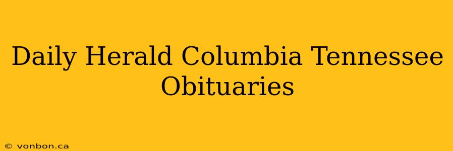 Daily Herald Columbia Tennessee Obituaries