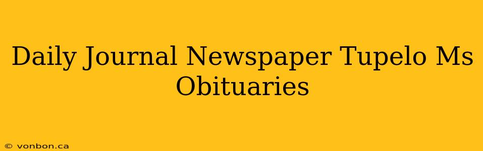 Daily Journal Newspaper Tupelo Ms Obituaries