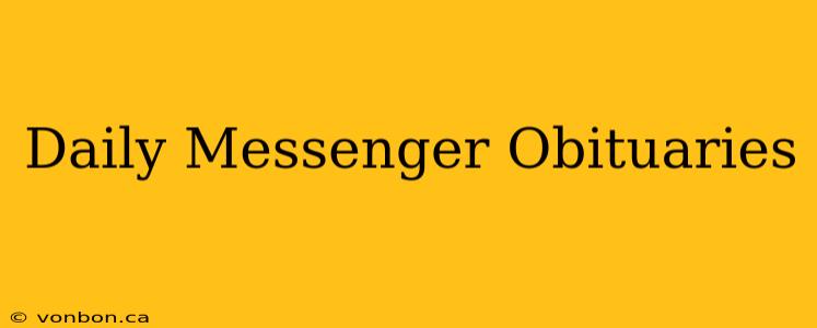 Daily Messenger Obituaries