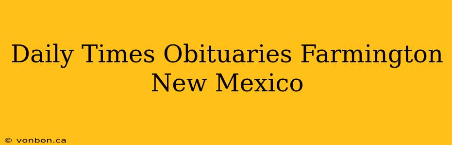 Daily Times Obituaries Farmington New Mexico