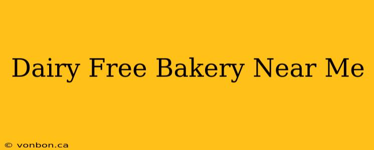 Dairy Free Bakery Near Me