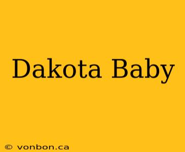 Dakota Baby