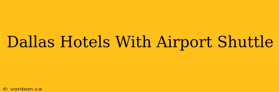 Dallas Hotels With Airport Shuttle