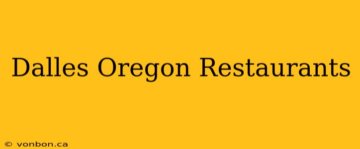 Dalles Oregon Restaurants