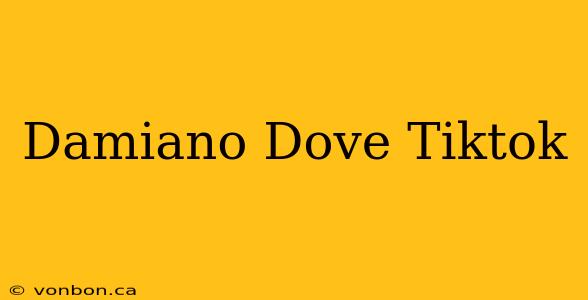 Damiano Dove Tiktok