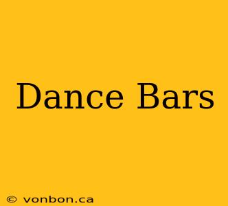 Dance Bars