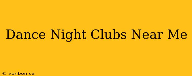 Dance Night Clubs Near Me