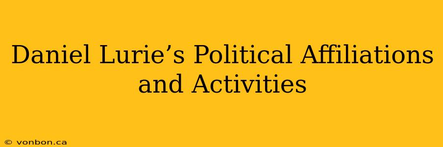 Daniel Lurie’s Political Affiliations and Activities
