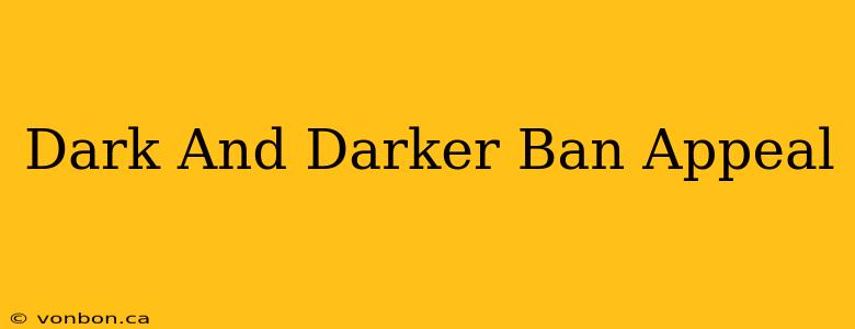 Dark And Darker Ban Appeal