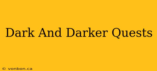 Dark And Darker Quests