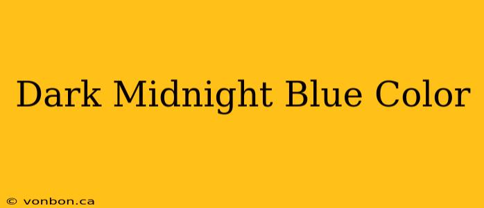 Dark Midnight Blue Color