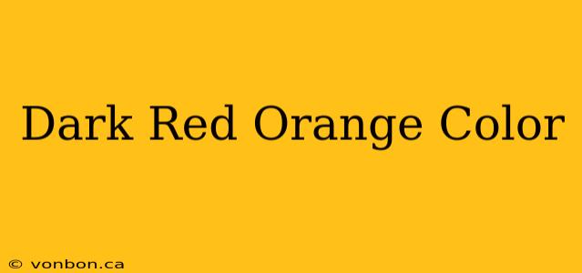 Dark Red Orange Color