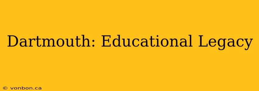 Dartmouth: Educational Legacy