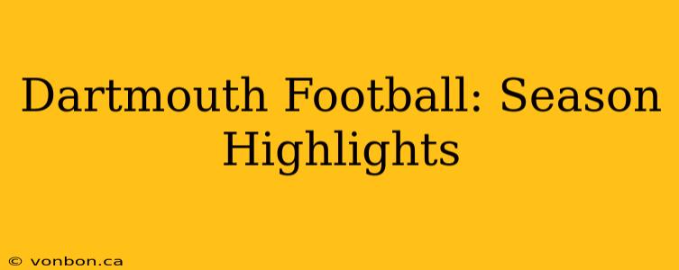 Dartmouth Football: Season Highlights