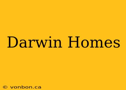 Darwin Homes