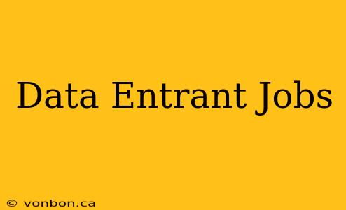 Data Entrant Jobs