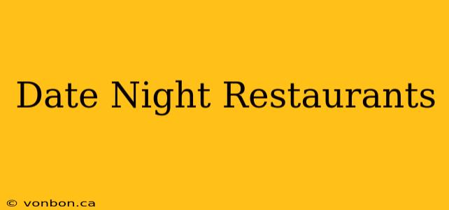 Date Night Restaurants