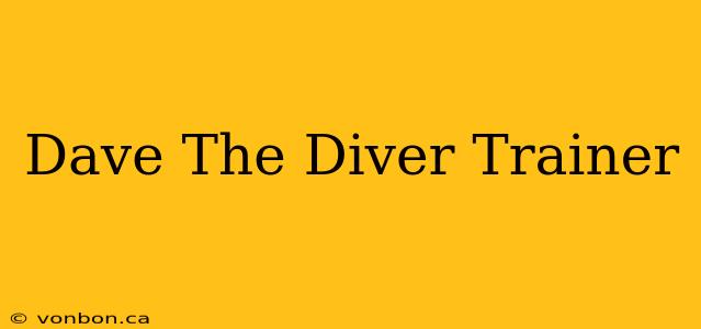 Dave The Diver Trainer