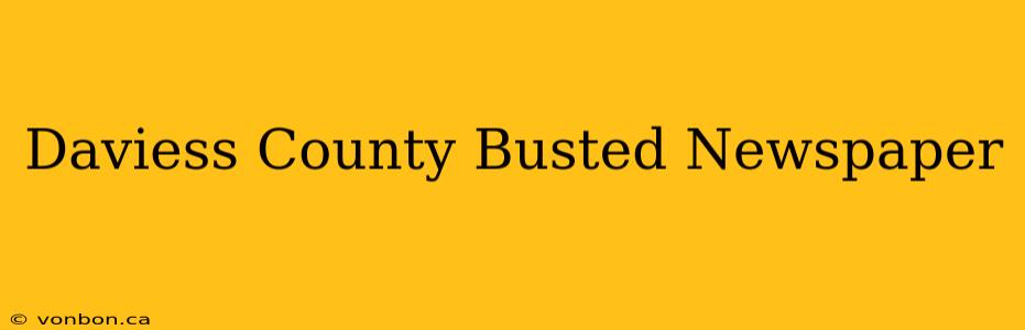 Daviess County Busted Newspaper