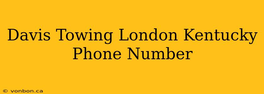 Davis Towing London Kentucky Phone Number