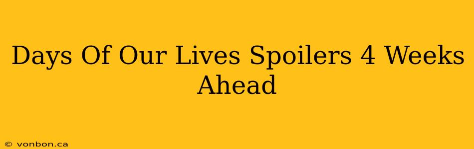 Days Of Our Lives Spoilers 4 Weeks Ahead