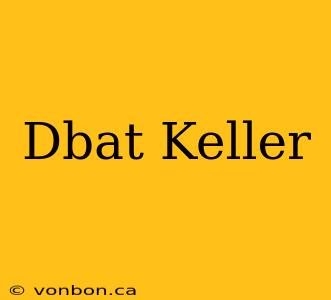 Dbat Keller