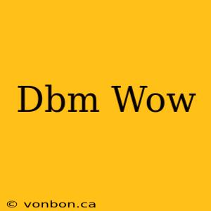 Dbm Wow