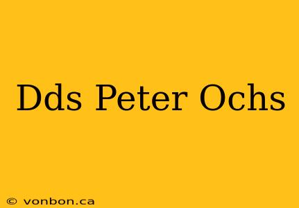 Dds Peter Ochs