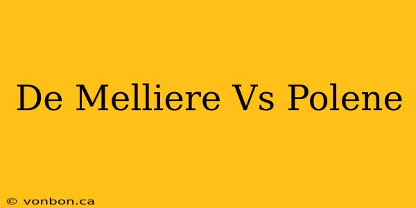 De Melliere Vs Polene