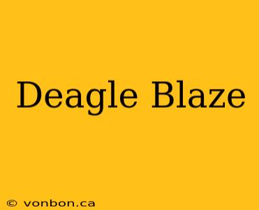 Deagle Blaze