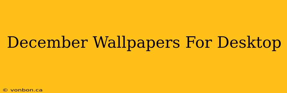 December Wallpapers For Desktop