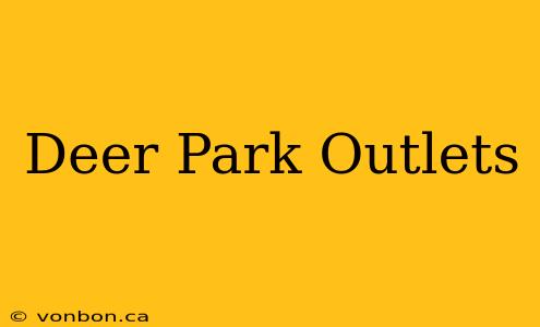 Deer Park Outlets