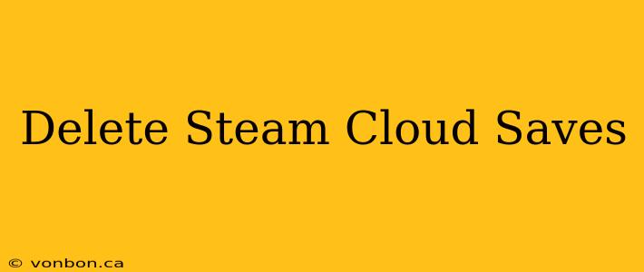 Delete Steam Cloud Saves