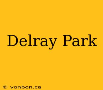 Delray Park