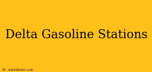 Delta Gasoline Stations