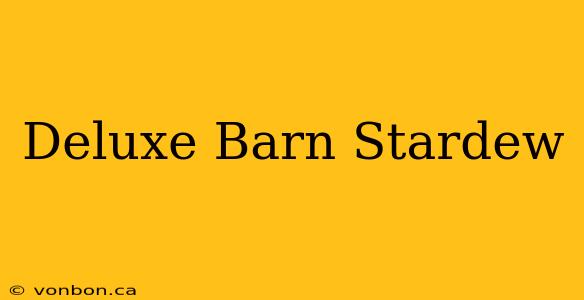 Deluxe Barn Stardew