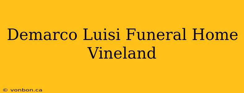 Demarco Luisi Funeral Home Vineland