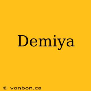 Demiya