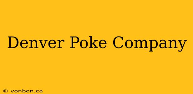 Denver Poke Company