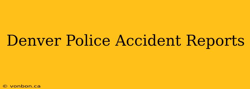 Denver Police Accident Reports