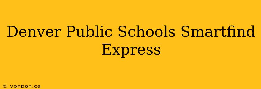 Denver Public Schools Smartfind Express