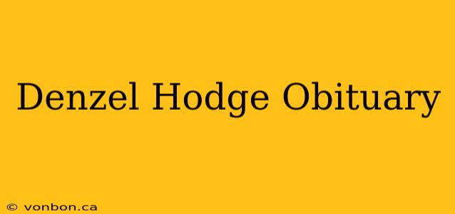 Denzel Hodge Obituary