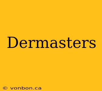 Dermasters