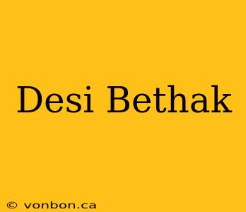 Desi Bethak