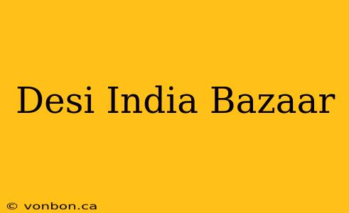 Desi India Bazaar