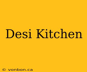 Desi Kitchen