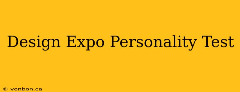 Design Expo Personality Test