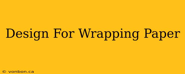 Design For Wrapping Paper